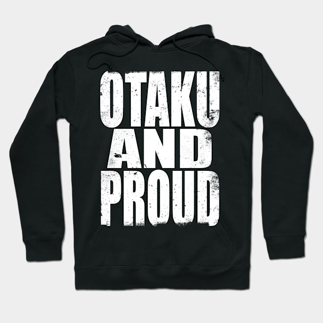 Otaku and Proud Hoodie by stateements